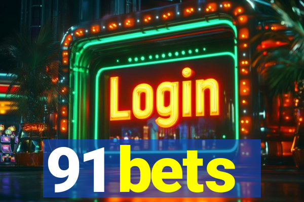 91 bets